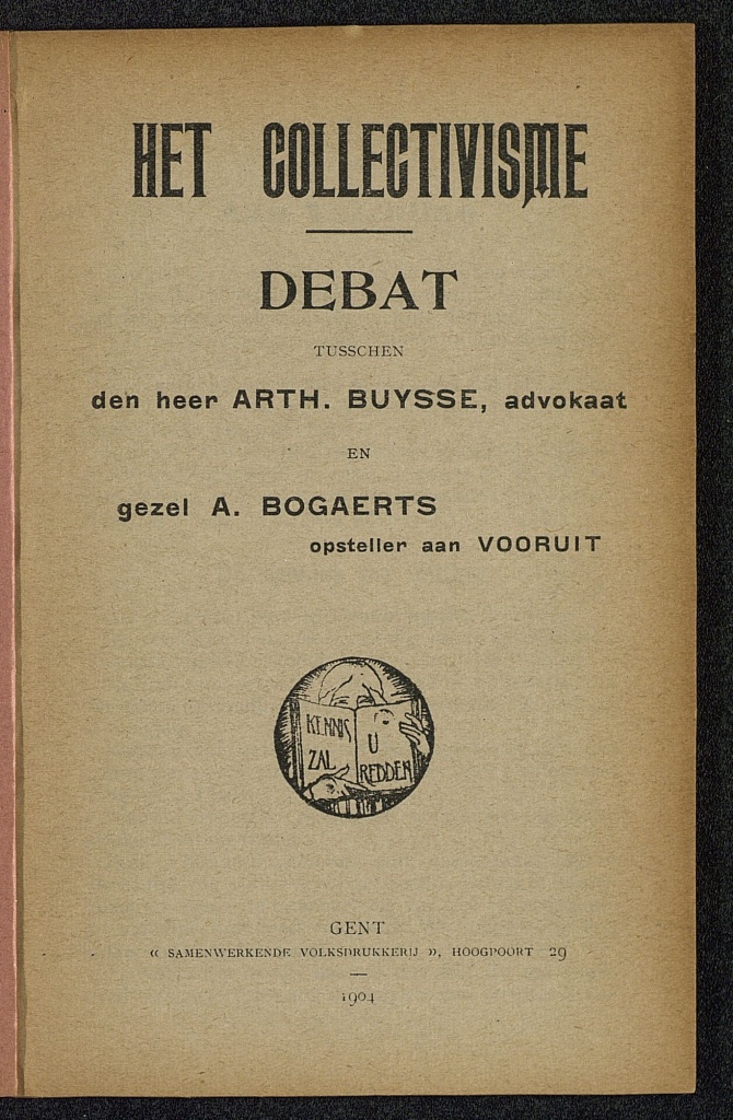 Het collectivisme. Debat tusschen den heer Arthur Buysse, advokaat en gezel A. Bogaerts, opsteller van Vooruit