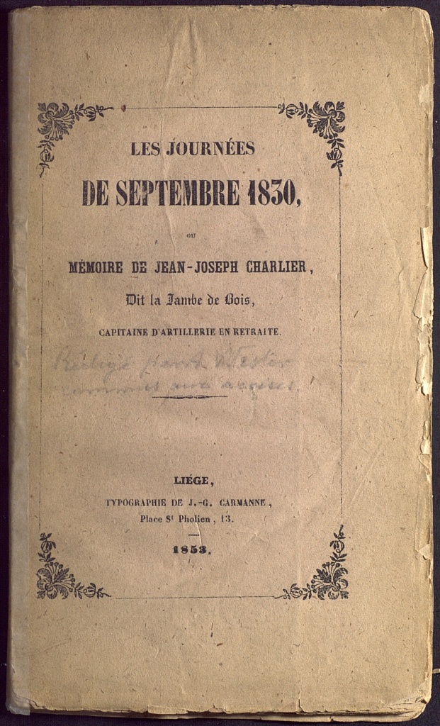 Les journées de septembre 1830, ou Mémoire de Jean-Joseph Charlier, dit la Jambe de Bois, capitaine d'artillerie en retraite