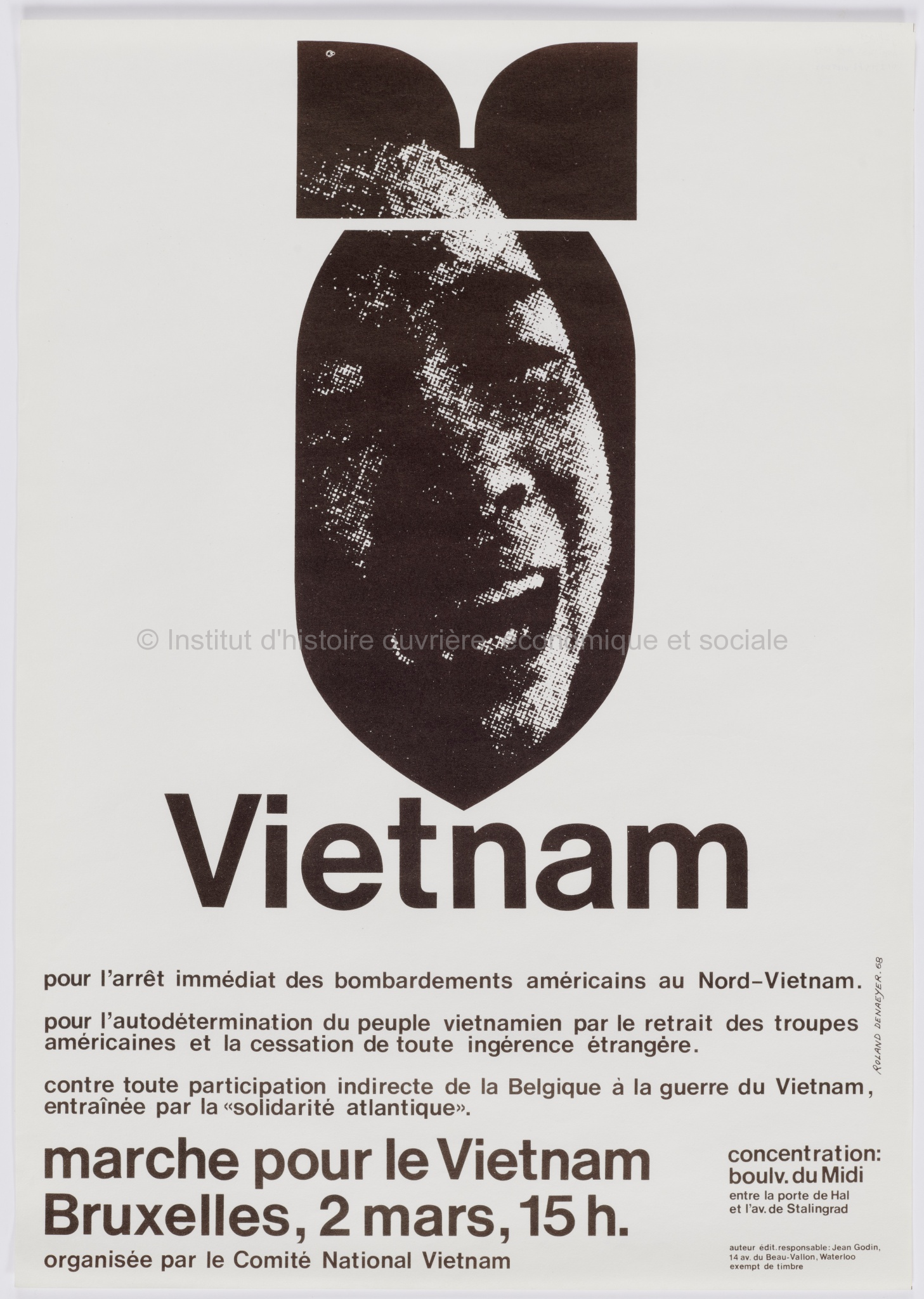 Vietnam. Pour l'arrêt immédiat des bombardements américains au Nord-Vietnam. Pour l'autodétermination du peuple vietnamien par le retrait des troupes américaines et la cessation de toute ingérence étrangère. Contre toute participation indirecte de la Belgique à la guerre du Vietnam, entraînée par la "solidarité atlantique". Marche pour le Vietnam. Bruxelles, 2 mars, 15h. organisée par le Comité national Vietnam.